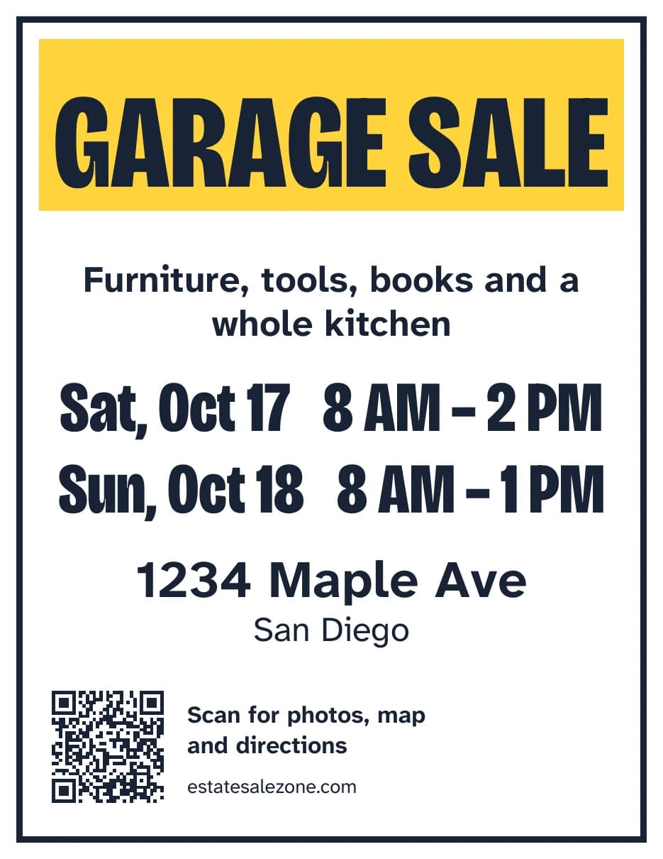 A printable garage sale sign: GARAGE SALE in large letters on a yellow band, the sale's title, Saturday and Sunday with their hours, 1234 Maple Ave, San Diego, and a QR code labelled Scan for photos, map and directions.